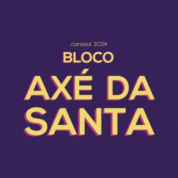 Bloco AXÉ DA SANTA